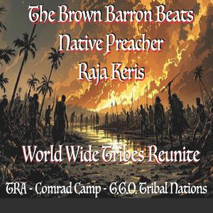 World Wide Tribes Reunite (feat. Native Preacher & Raja Keris)