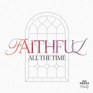 Faithful All The Time (feat. Jillian Robinson)