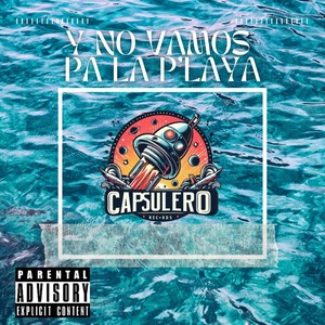 Y NOS VAMOS PA LA PLAYA (Explicit)