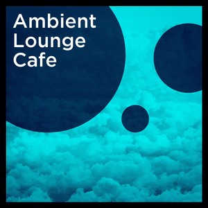 Ambient Lounge Cafe