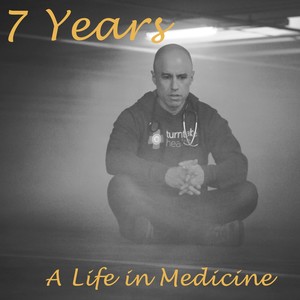 7 Years (A Life in Medicine)