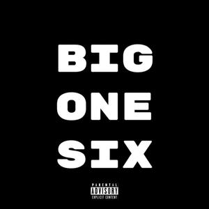 BigOneSix (Explicit)