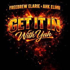 Get It In (feat. Freebrew Elarie) (Explicit)