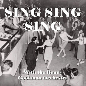 Sing Sing Sing With the Benny Goodman Orchestra