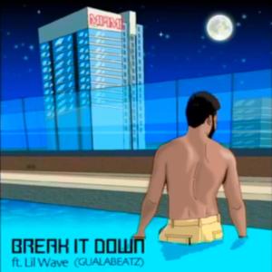 Break it down (feat. Lil Wave) (Explicit)