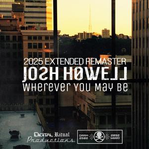 Wherever You May Be: The 2025 Extended Remaster
