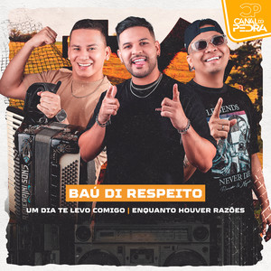 Baú Di Respeito: Um Dia Te Levo Comigo / Enquanto Houver Razões