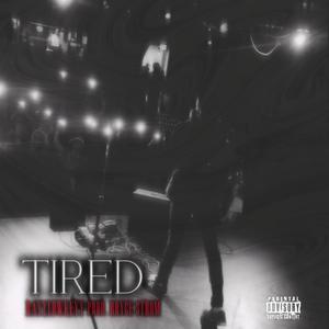 Tired (Explicit)