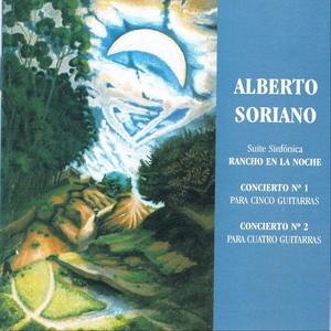 Alberto Soriano: Suite Sinfónica / Concierto No. 1 / Concierto No. 2