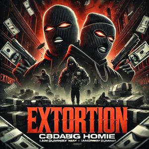 (Ex)tortion (feat. Iamdumway) (Explicit)
