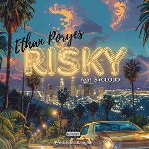 Risky (feat. $irCLOUD) (Explicit)