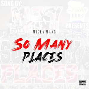 SO MANY PLACES (Explicit)