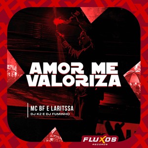 Amor Me Valoriza (Explicit)