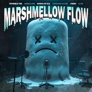 Marshmellow Flow (feat. Kuniva, J Reno, Ynvisible Ynk, Theodore Blank & DJ KB|Explicit)