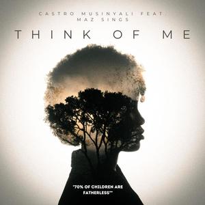 THINK OF ME (feat. Maz Sings)