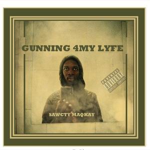 GUNNING FOR MY LIFE (feat. SAWCTY_MAQKAY & THIBO_TOUCH) (Explicit)