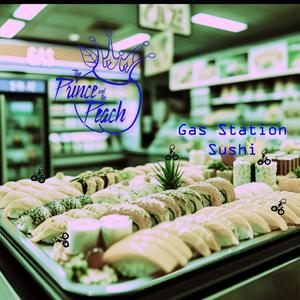 Gas Station Sushi (Explicit)
