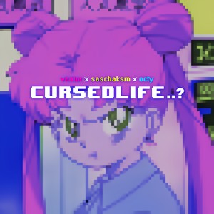 cursedlife..?(feat. 6ead & octy)
