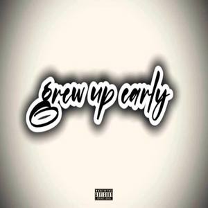 Grew Up Early (Explicit)