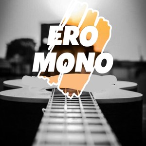 Ero Mono