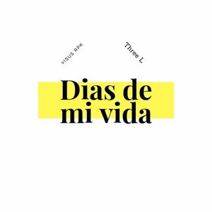 Dias De Mi Vida