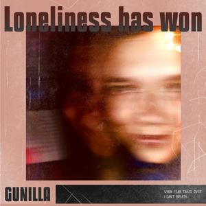 Loneliness has won