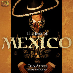 Mexico Trio Azteca: The Best of Mexico