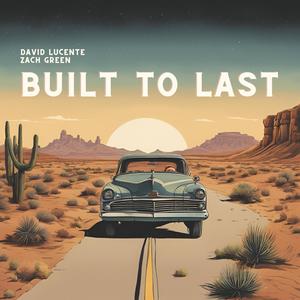 Built to Last (feat. Zach Green)