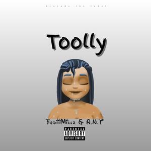 Toolly (feat. A.N.T) (Explicit)