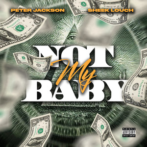 Not My Baby (Explicit)