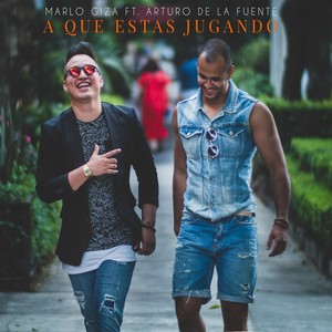 A Que Estas Jugando(feat. Arturo de la Fuente)