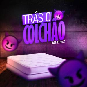 Trás o Colchão