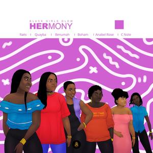 Black Girls Glow - Hermony Acapella(feat. Anabel Rose, Benumah, Boham, C Note, Quayba & Raës)