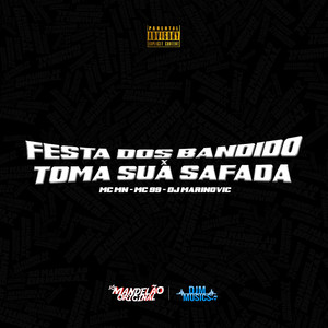 Festa dos Bandido X Toma Sua Safada (Explicit)