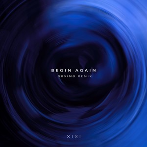 Begin Again (Obsimo Remix)