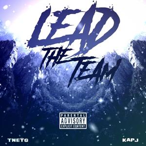 LEAD THE TEAM (feat. TNE TG & KAP J) [Explicit]