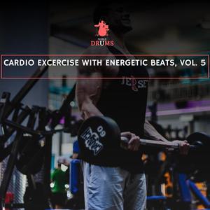 Cardio Excercise with Energetic Beats, Vol. 5