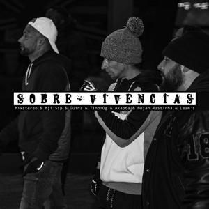 Sobre-Vivencias (feat. Mixstereo, Mji-Ssp, Guina, Tino OG, Akapta G, Mojah Rastinha & Leam's)