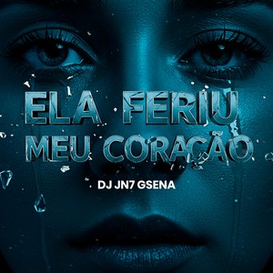 ELA FERIU MEU CORAÇÃO (Explicit)