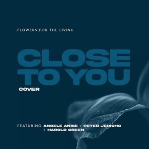 Close to You (feat. Angéle Anise, Peter Jericho & Harold Green)