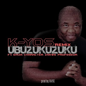 Ubuzukuzuku[feat. Professor, Zakwe, Character & Emza] (Remix)