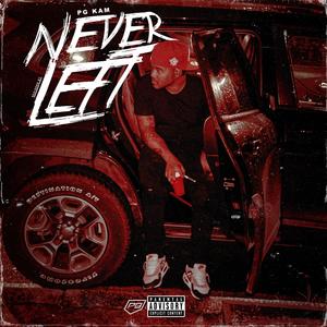 Never left (Explicit)