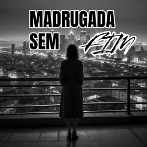 Madrugada Sem Fim (Explicit)