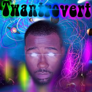 Twantrovert (Explicit)