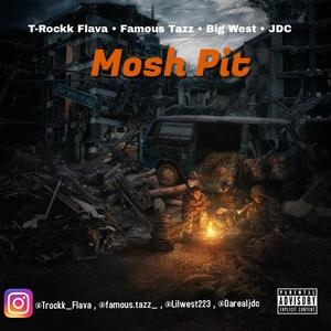 Mosh Pit (feat. Famous Tazz, Big West & Rich JDC) [Explicit]