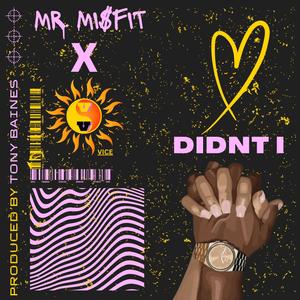 DIDN'T I (feat. Vice) (Explicit)