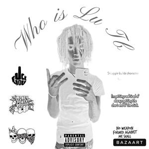 Who Is Lu Tb? (Explicit)