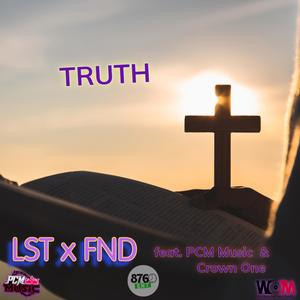 Truth (feat. LST x FND, PCM Music & Crown One)