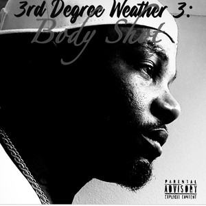 3rd Degree Weather 3: Body Shot (Explicit)