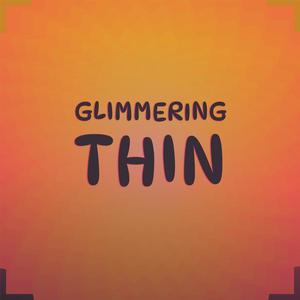 Glimmering Thin